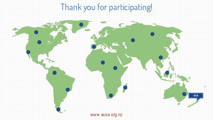 Thank you for participating! AUSA www. ausa. org. nz 