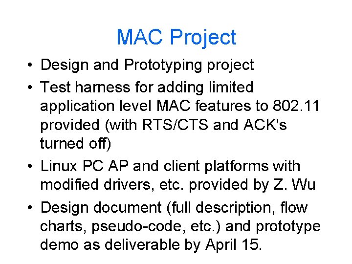 MAC Project • Design and Prototyping project • Test harness for adding limited application