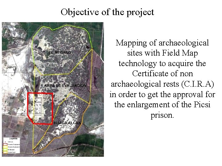 Objective of the project Mapping of archaeological sites with Field Map technology to acquire