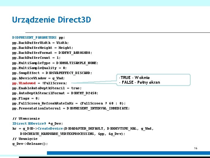 Urządzenie Direct 3 D D 3 DPRESENT_PARAMETERS pp; pp. Back. Buffer. Width = Width;