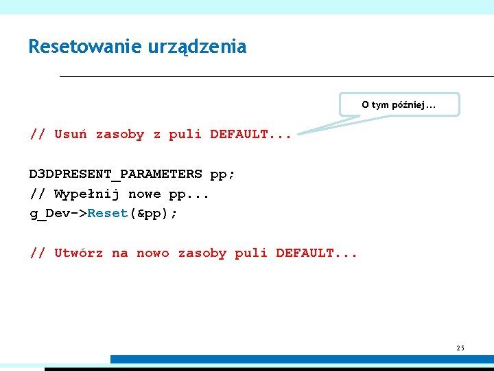 Resetowanie urządzenia O tym później. . . // Usuń zasoby z puli DEFAULT. .