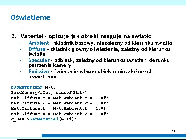 Oświetlenie 2. Materiał – opisuje jak obiekt reaguje na światło – – Ambient –