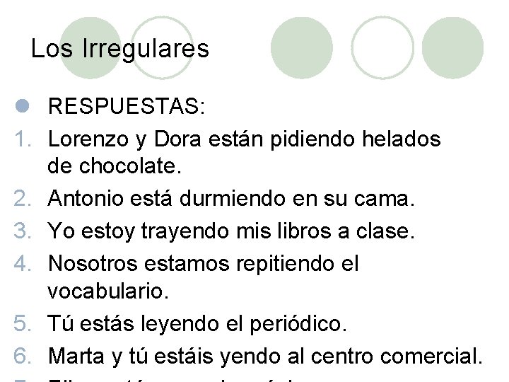 Los Irregulares l RESPUESTAS: 1. Lorenzo y Dora están pidiendo helados de chocolate. 2.