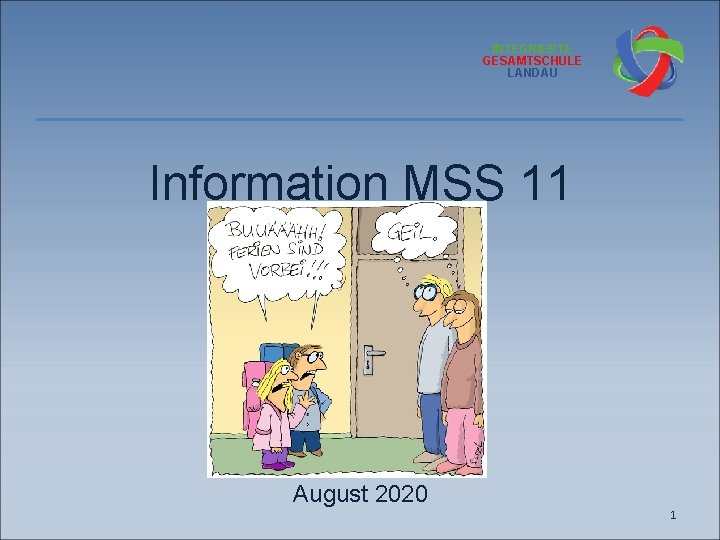 INTEGRIERTE GESAMTSCHULE LANDAU Information MSS 11 August 2020 1 