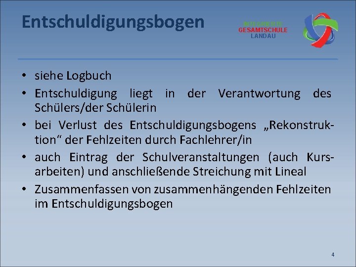 Entschuldigungsbogen INTEGRIERTE GESAMTSCHULE LANDAU • siehe Logbuch • Entschuldigung liegt in der Verantwortung des