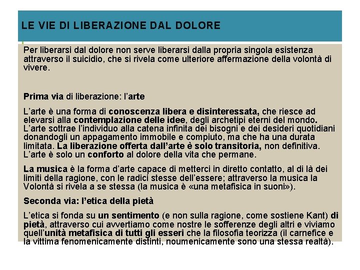 LE VIE DI LIBERAZIONE DAL DOLORE Per liberarsi dal dolore non serve liberarsi dalla