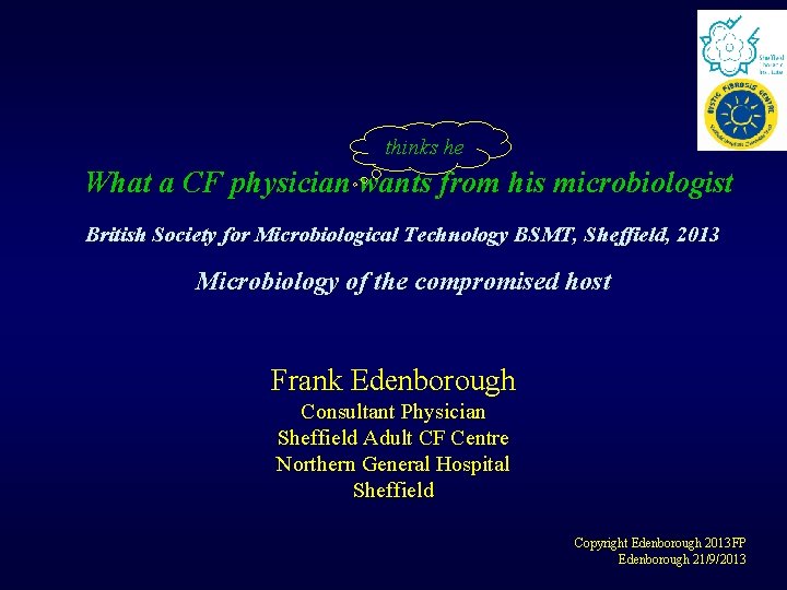 thinks he What a CF physician wants from his microbiologist British Society for Microbiological thinks he What a CF physician wants from his microbiologist British Society for Microbiological