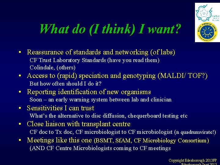 What do (I think) I want? • Reassurance of standards and networking (of labs) What do (I think) I want? • Reassurance of standards and networking (of labs)