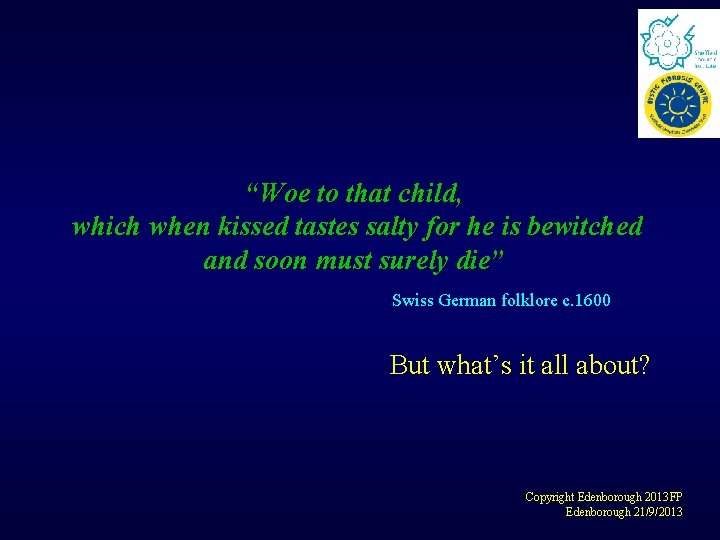 “Woe to that child, which when kissed tastes salty for he is bewitched and “Woe to that child, which when kissed tastes salty for he is bewitched and