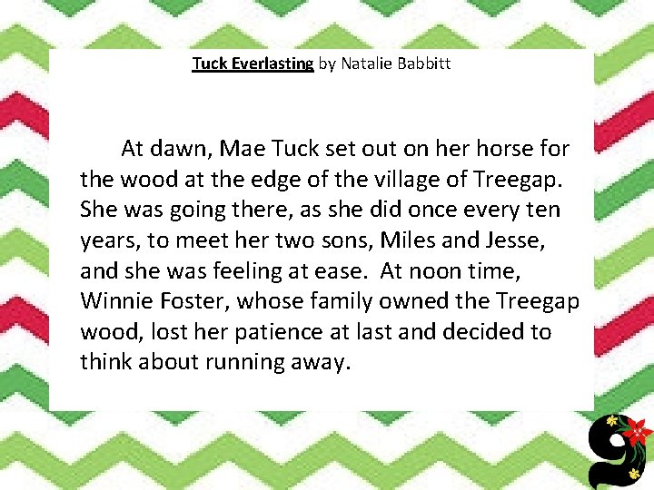 Tuck Everlasting by Natalie Babbitt At dawn, Mae Tuck set out on her horse