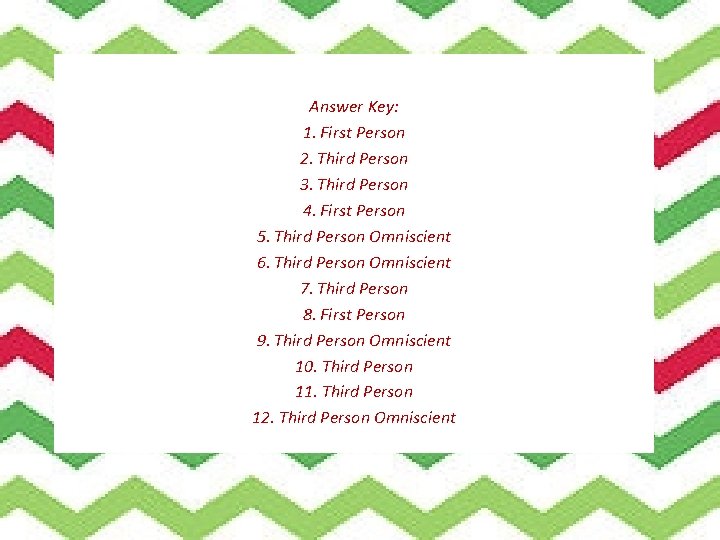 Answer Key: 1. First Person 2. Third Person 3. Third Person 4. First Person