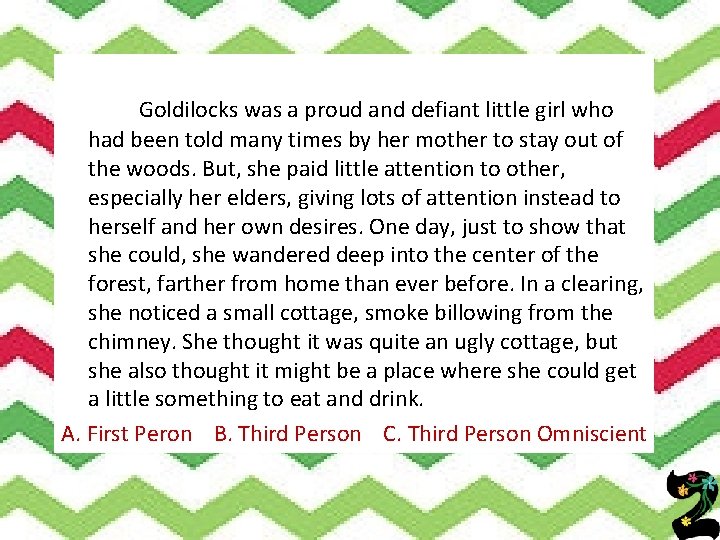  Goldilocks was a proud and defiant little girl who had been told many
