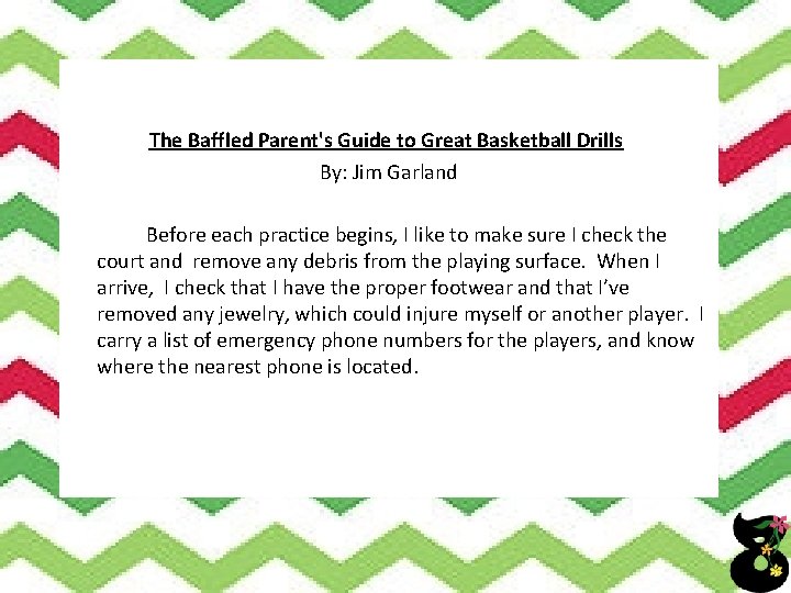 The Baffled Parent's Guide to Great Basketball Drills By: Jim Garland Before each practice