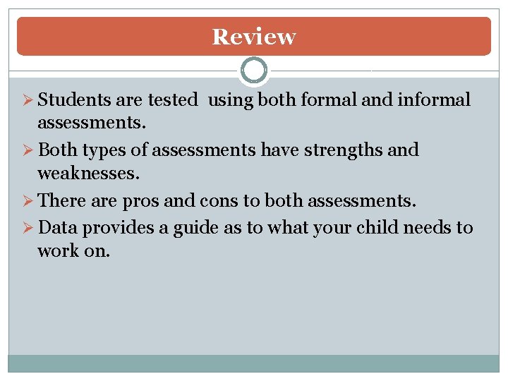 Review What Can I Do To Help My Child? Ø Students are tested using