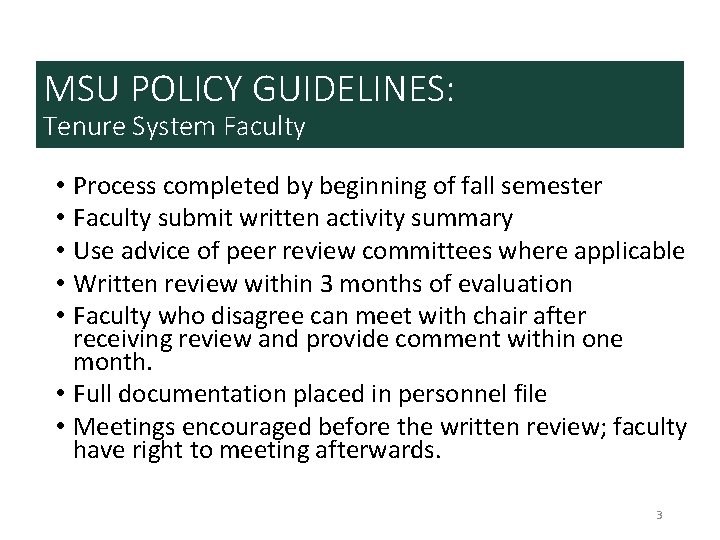 MSU POLICY GUIDELINES: Tenure System Faculty Process completed by beginning of fall semester Faculty