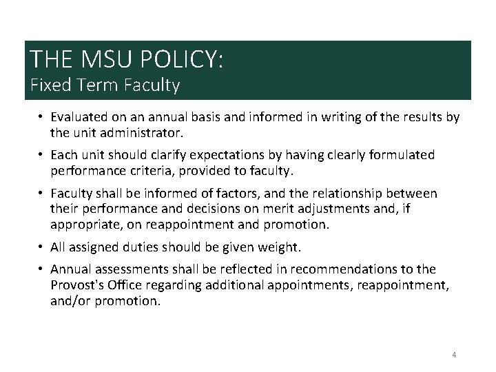 THE MSU POLICY: Fixed Term Faculty • Evaluated on an annual basis and informed