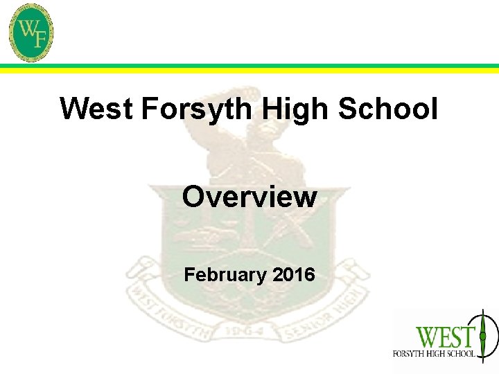  West Forsyth High School Overview February 2016 