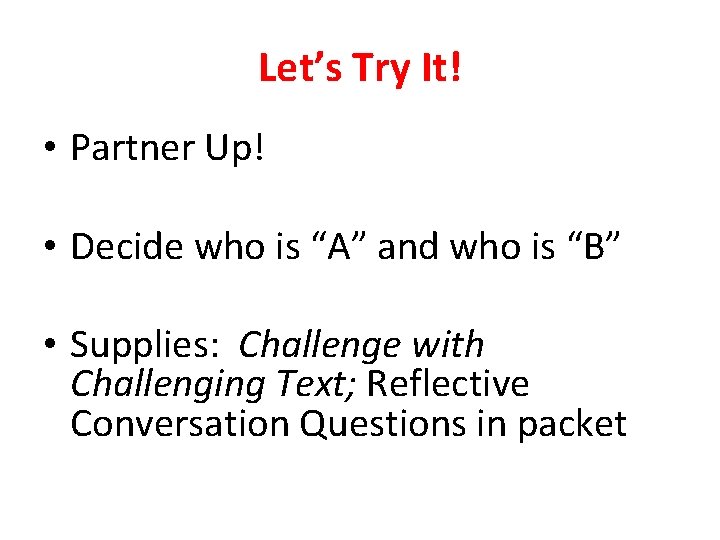 Let’s Try It! • Partner Up! • Decide who is “A” and who is