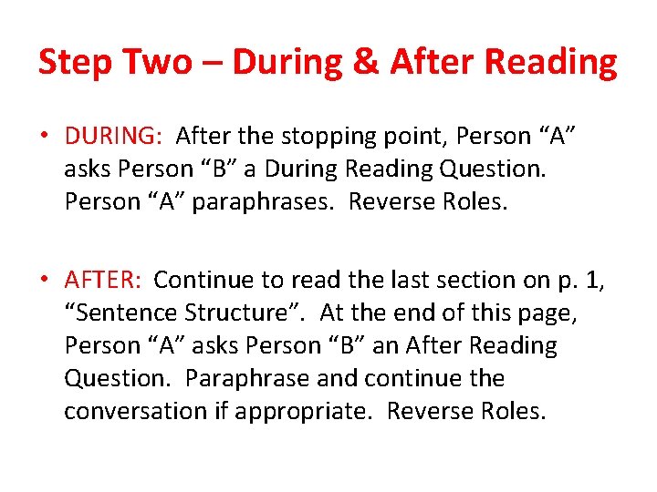 Step Two – During & After Reading • DURING: After the stopping point, Person