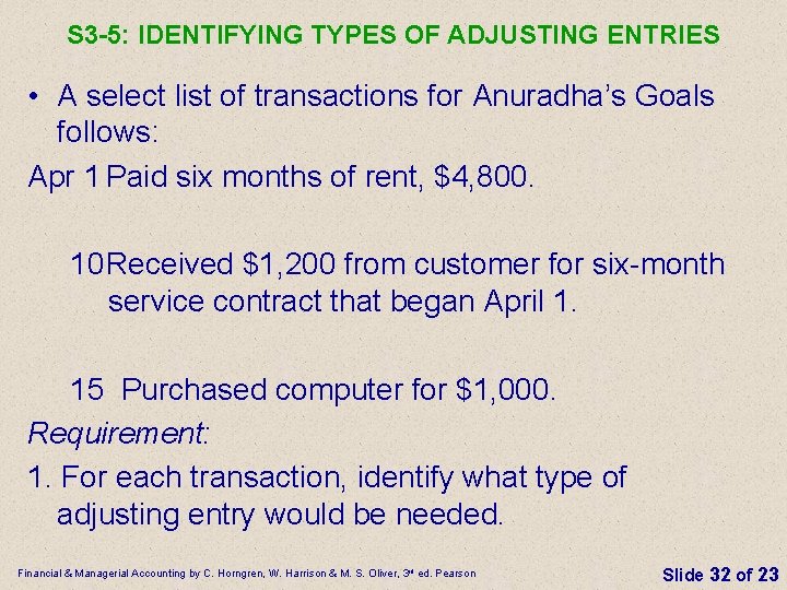 S 3 -5: IDENTIFYING TYPES OF ADJUSTING ENTRIES • A select list of transactions