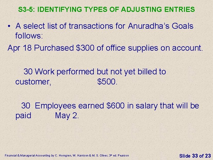 S 3 -5: IDENTIFYING TYPES OF ADJUSTING ENTRIES • A select list of transactions