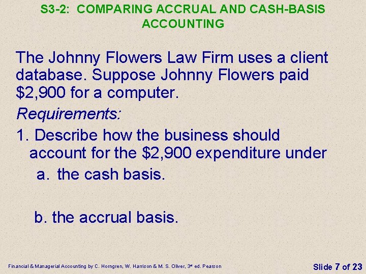 S 3 -2: COMPARING ACCRUAL AND CASH-BASIS ACCOUNTING The Johnny Flowers Law Firm uses