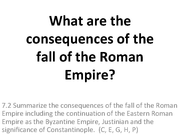 What are the consequences of the fall of the Roman Empire? 7. 2 Summarize