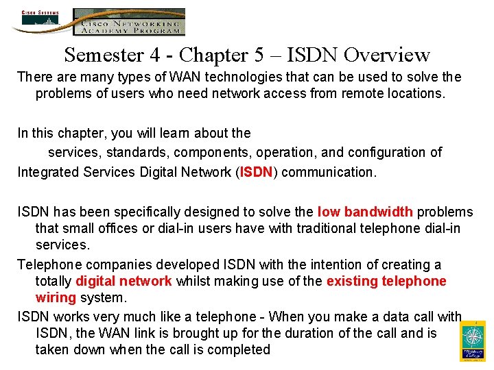 Semester 4 Chapter 5 ISDN Overview There are