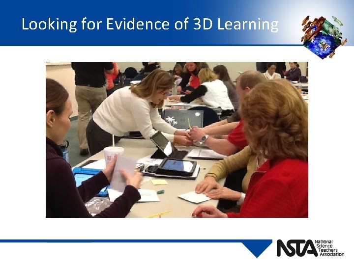 Looking for Evidence of 3 D Learning 