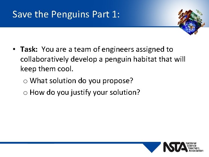 Save the Penguins Part 1: • Task: You are a team of engineers assigned