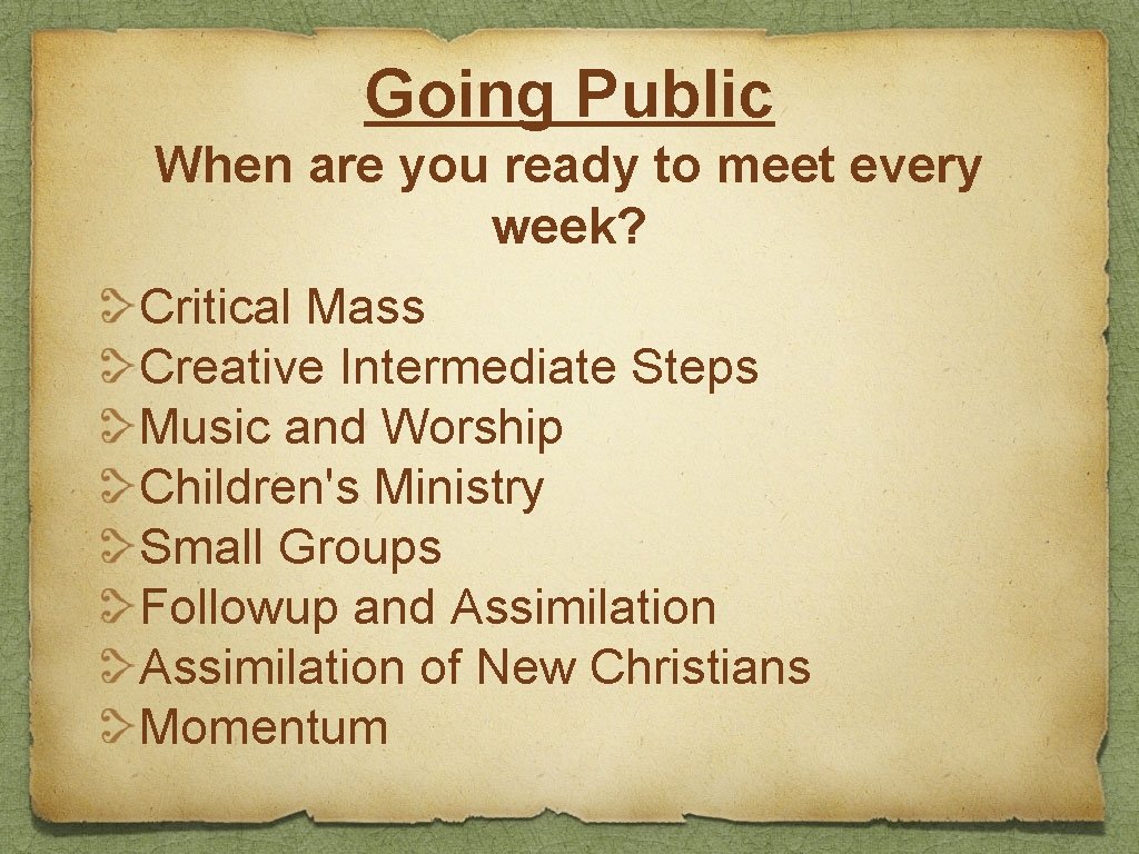 Going Public When are you ready to meet every week? Critical Mass Creative Intermediate