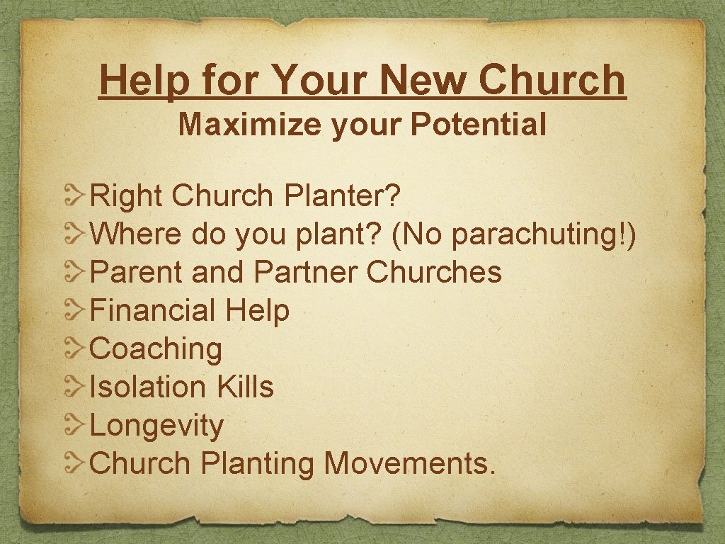 Help for Your New Church Maximize your Potential Right Church Planter? Where do you