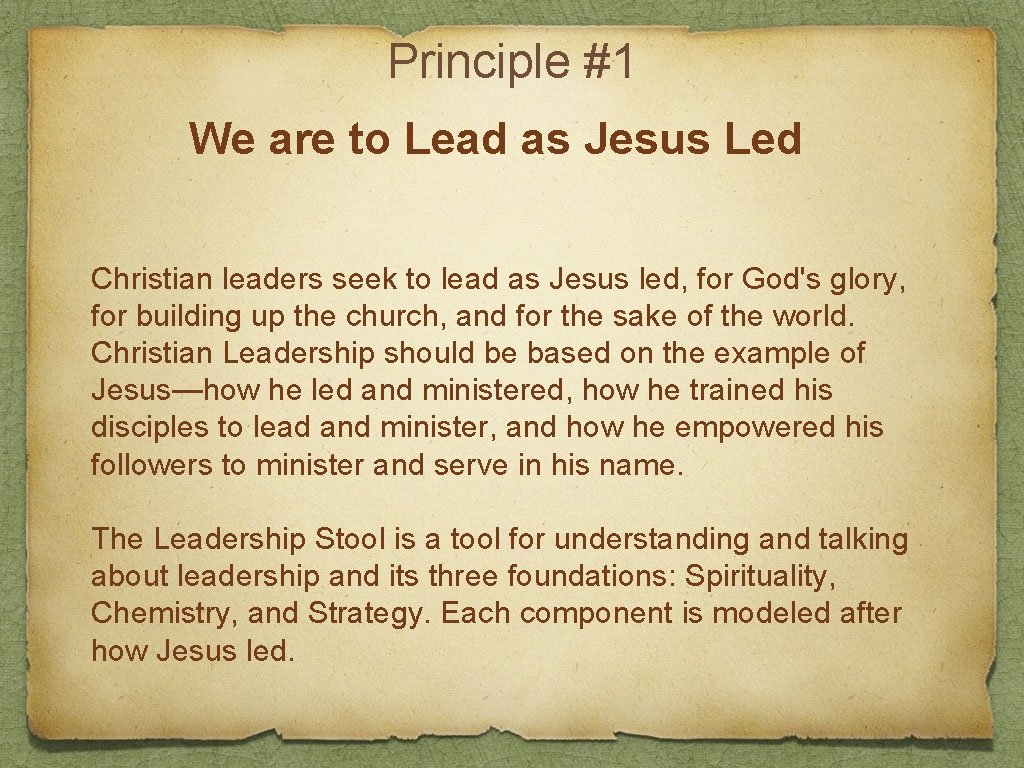 Principle #1 We are to Lead as Jesus Led Christian leaders seek to lead