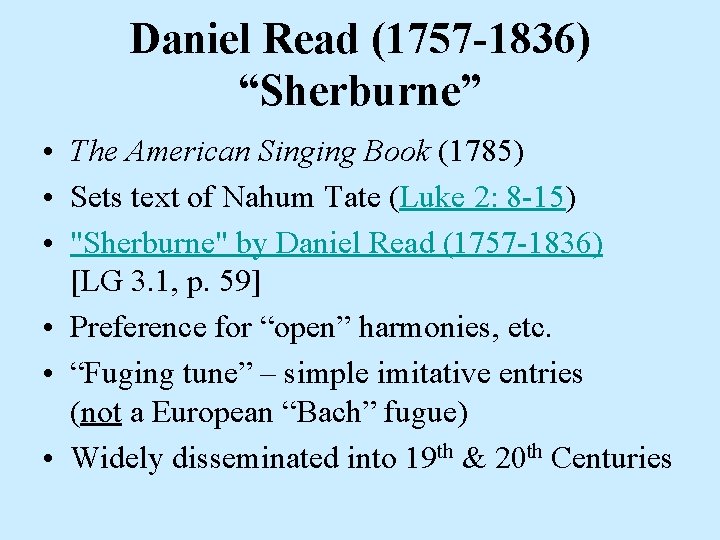 Daniel Read (1757 -1836) “Sherburne” • The American Singing Book (1785) • Sets text