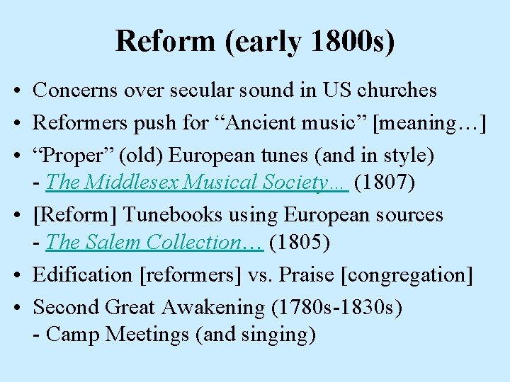 Reform (early 1800 s) • Concerns over secular sound in US churches • Reformers