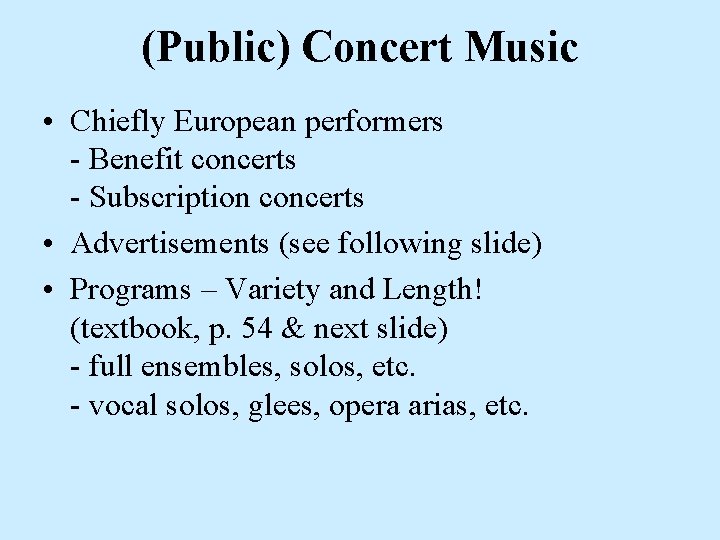 (Public) Concert Music • Chiefly European performers - Benefit concerts - Subscription concerts •