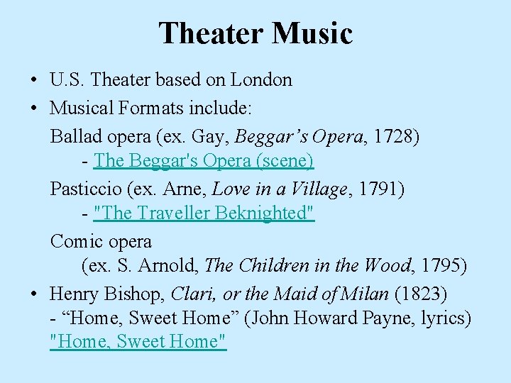 Theater Music • U. S. Theater based on London • Musical Formats include: Ballad