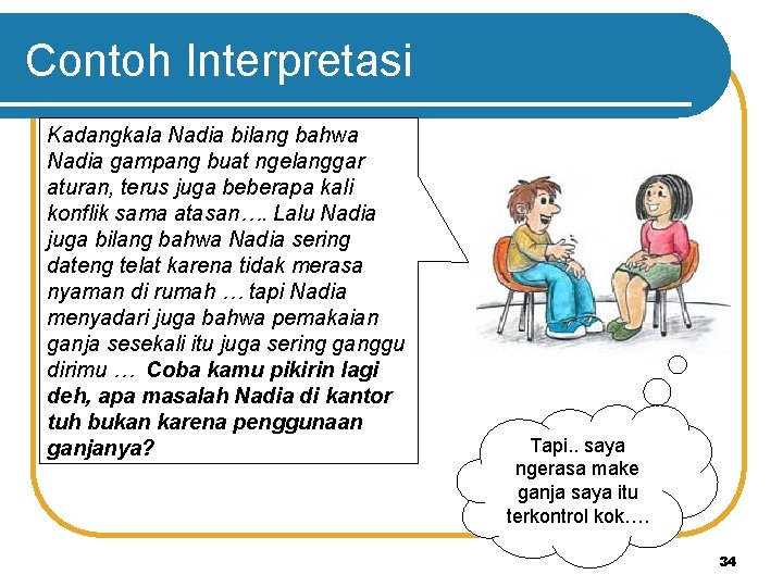 Contoh Interpretasi Kadangkala Nadia bilang bahwa Nadia gampang buat ngelanggar aturan, terus juga beberapa Contoh Interpretasi Kadangkala Nadia bilang bahwa Nadia gampang buat ngelanggar aturan, terus juga beberapa