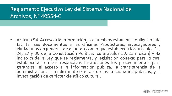 Reglamento Ejecutivo Ley del Sistema Nacional de Archivos, N° 40554 -C • Artículo 94.