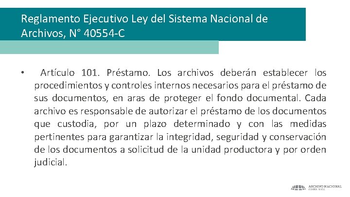 Reglamento Ejecutivo Ley del Sistema Nacional de Archivos, N° 40554 -C • Artículo 101.