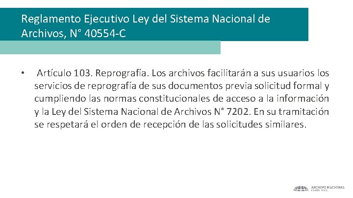 Reglamento Ejecutivo Ley del Sistema Nacional de Archivos, N° 40554 -C • Artículo 103.