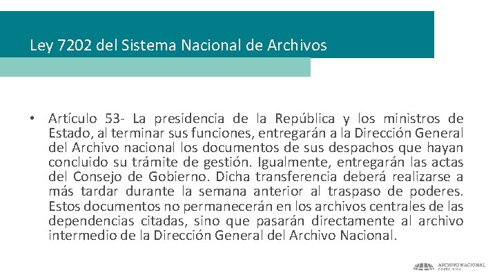 Ley 7202 del Sistema Nacional de Archivos • Artículo 53 - La presidencia de