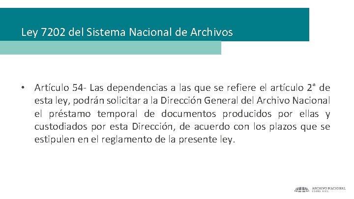 Ley 7202 del Sistema Nacional de Archivos • Artículo 54 - Las dependencias a