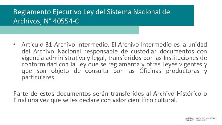 Reglamento Ejecutivo Ley del Sistema Nacional de Archivos, N° 40554 -C • Artículo 31