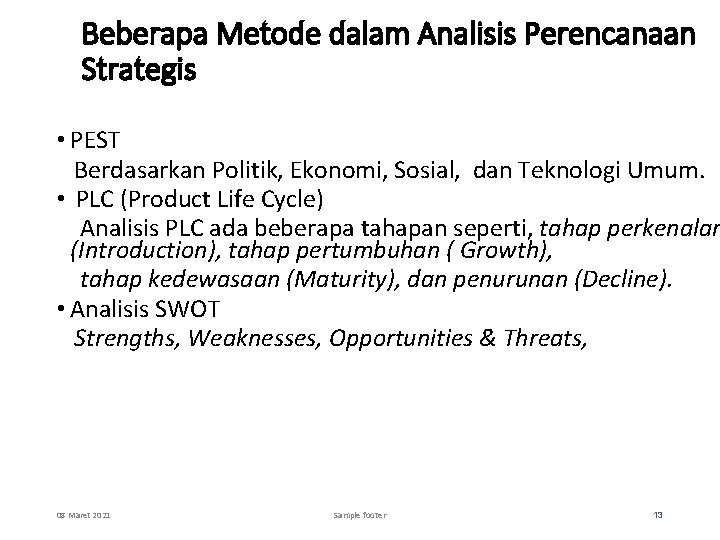 Beberapa Metode dalam Analisis Perencanaan Strategis • PEST Berdasarkan Politik, Ekonomi, Sosial, dan Teknologi