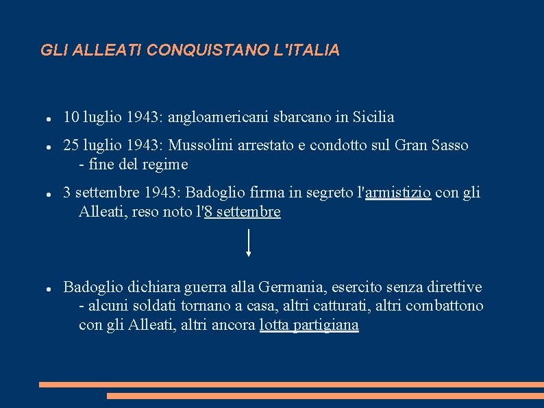 GLI ALLEATI CONQUISTANO L'ITALIA 10 luglio 1943: angloamericani sbarcano in Sicilia 25 luglio 1943: GLI ALLEATI CONQUISTANO L'ITALIA 10 luglio 1943: angloamericani sbarcano in Sicilia 25 luglio 1943: