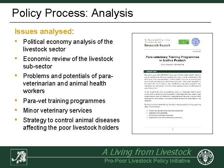 Policy Process: Analysis Policy process: analyses Issues analysed: • Political economy analysis of the