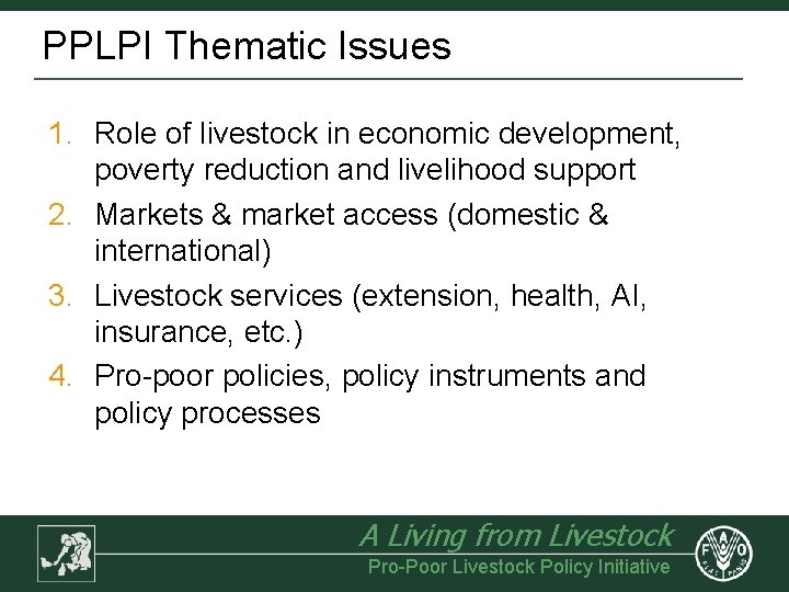 PPLPI Thematic Issues 1. Role of livestock in economic development, poverty reduction and livelihood