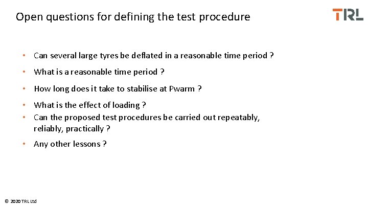 Open questions for defining the test procedure • Can several large tyres be deflated