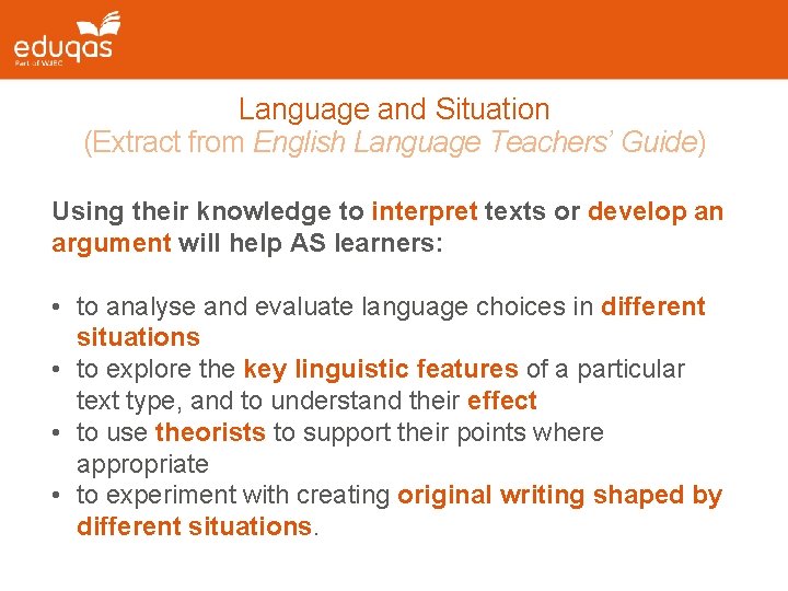 Language and Situation (Extract from English Language Teachers’ Guide) Using their knowledge to interpret